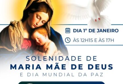 1º de janeiro – Solenidade de Maria Mãe de Deus e Dia Mundial da Paz
