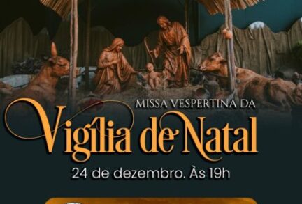 24 de dezembro - Missa Vespertina da Vigília de Natal