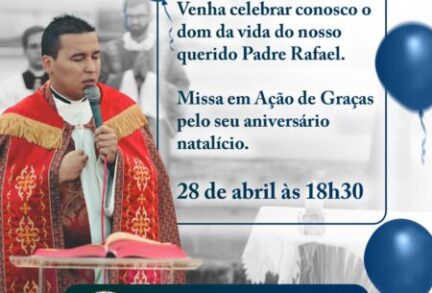 Missa em Ação de Graças pelo aniversário natalício do Padre Rafael