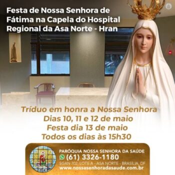 Festa de Nossa Senhora de Fátima na Capela do Hospital Regional da Asa Norte - Hran