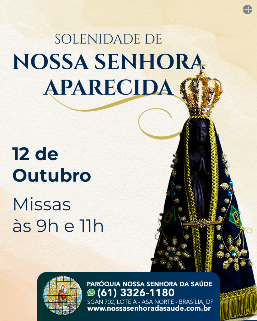 Solenidade de Nossa Senhora Aparecida « Santuário Nossa Senhora da Saúde