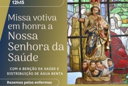 Missa Votiva em Honra a Nossa Senhora da Saúde