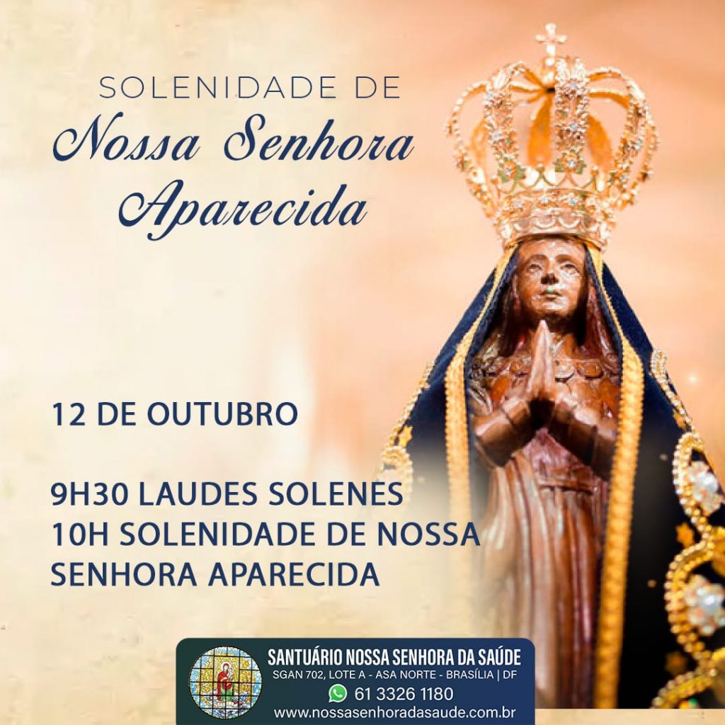 Solenidade de Nossa Senhora Aparecida « Santuário Nossa Senhora da Saúde
