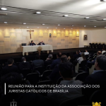 Associação dos Juristas Católicos é instituída em Brasília