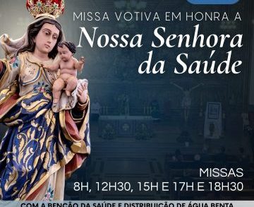 Missa Votiva em Honra a Nossa Senhora da Saúde