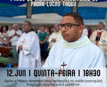 Missa em Ação de Graças pelos 04 anos de Ordenação presbiteral do Padre Lucas Tadeu